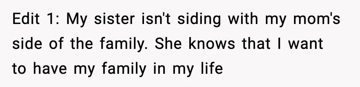 Groom Uninvites Family After Mom Calls Fiancée A Gold Digger Edit 1: My sister isn't siding with my mom's side of the family. She knows that I want to have my family in my life