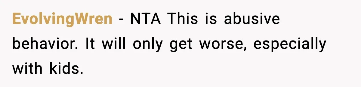 Groom Uninvites Family After Mom Calls Fiancée A Gold Digger EvolvingWren - NTA This is abusive behavior. It will only get worse, especially with kids.
