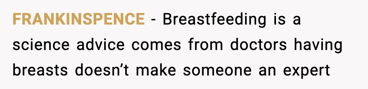 Man Defends Parenting Choice After Sister Accuses Him of Mansplaining Breastfeeding FRANKINSPENCE - Breastfeeding is a science advice comes from doctors having breasts doesn’t make someone an expert