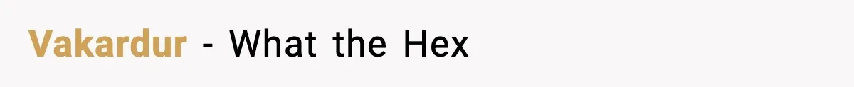 Vakardur - What the Hex