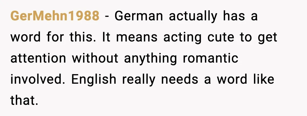 Mom Calls Out MIL After She Says Her Baby Is “Flirting” GerMehn1988 - German actually has a word for this. It means acting cute to get attention without anything romantic involved. English really needs a word like that.