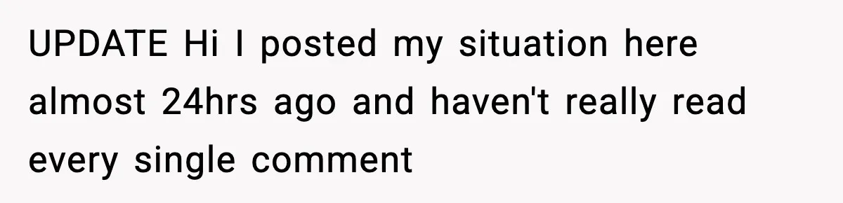 Woman Cooks Husband’s Favorite Meal, He Leaves To Eat At His Mom’s Instead UPDATE Hi I posted my situation here almost 24hrs ago and haven't really read every single comment