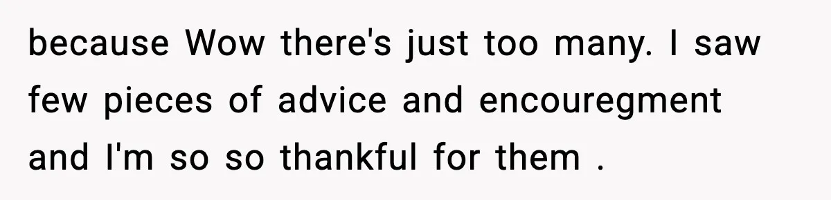 Woman Cooks Husband’s Favorite Meal, He Leaves To Eat At His Mom’s Instead because Wow there's just too many. I saw few pieces of advice and encouregment and I'm so so thankful for them .
