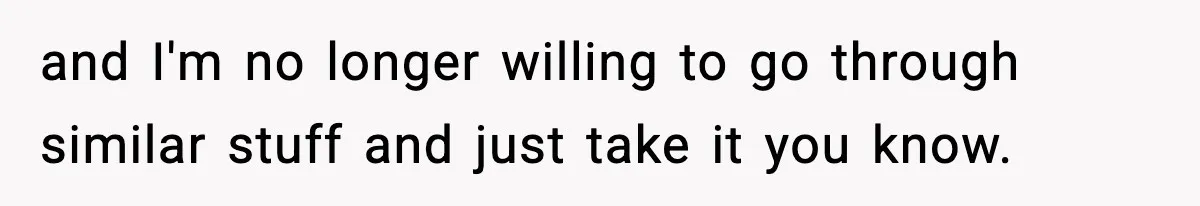Woman Cooks Husband’s Favorite Meal, He Leaves To Eat At His Mom’s Instead and I'm no longer willing to go through similar stuff and just take it you know.