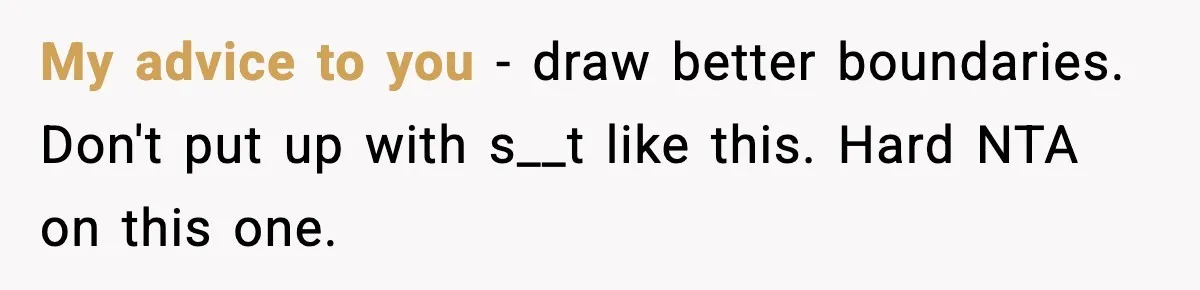 Woman Cooks Husband’s Favorite Meal, He Leaves To Eat At His Mom’s Instead My advice to you - draw better boundaries. Don't put up with s__t like this. Hard NTA on this one.