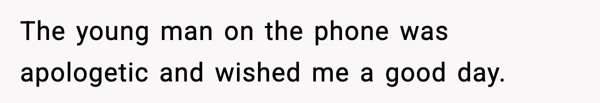Funeral Home Calls Woman About Ex-MIL’s Death, But She Hasn’t Spoken In 10 Years The young man on the phone was apologetic and wished me a good day.