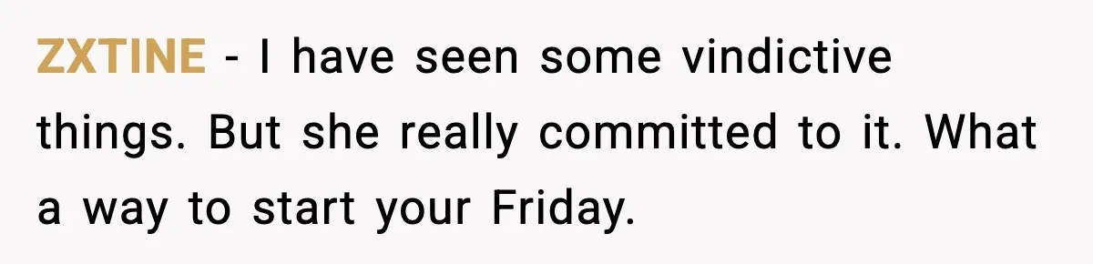 Funeral Home Calls Woman About Ex-MIL’s Death, But She Hasn’t Spoken In 10 Years ZXTINE - I have seen some vindictive things. But she really committed to it. What a way to start your Friday.