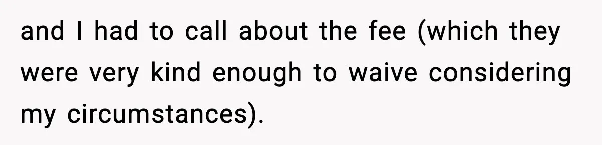 Husband Lives Off Wife’s Money, Then Says She “Doesn’t Do Enough” and I had to call about the fee (which they were very kind enough to waive considering my circumstances).