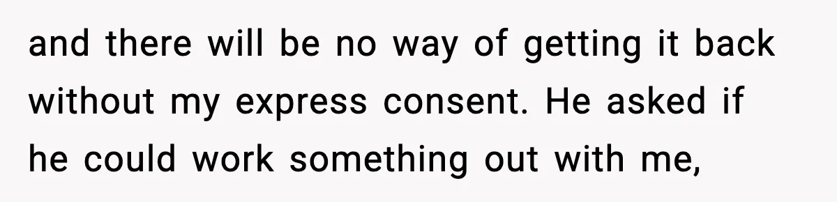 Husband Lives Off Wife’s Money, Then Says She “Doesn’t Do Enough” and there will be no way of getting it back without my express consent. He asked if he could work something out with me,