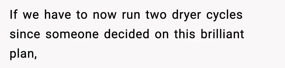 Apartment Resident Finds Stranger’s Underwear In Their Laundry And Gets Petty If we have to now run two dryer cycles since someone decided on this brilliant plan,