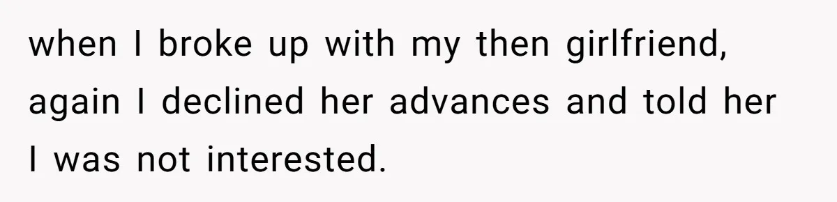 Man Walks Out Of Double Date After Friend Sets Him Up With Woman He Rejected Multiple Times when I broke up with my then girlfriend, again I declined her advances and told her I was not interested.