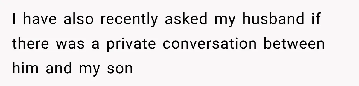 Family Can’t Agree Where Grandma Should Sleep, Son Refuses To Compromise I have also recently asked my husband if there was a private conversation between him and my son
