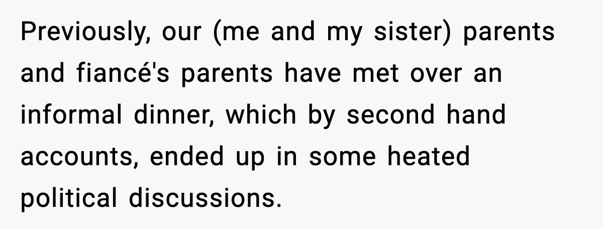 Man Tries to Flex Rank on Veteran, Walks Straight Into Trouble Previously, our (me and my sister) parents and fiancé's parents have met over an informal dinner, which by second hand accounts, ended up in some heated political discussions.