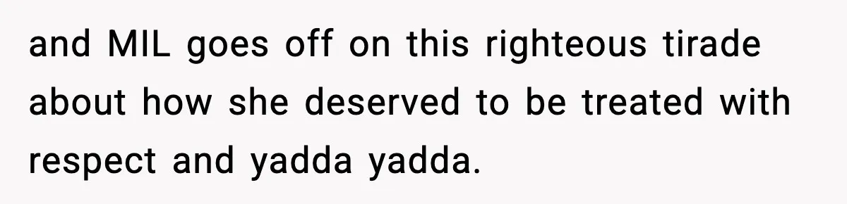 Man Tries to Flex Rank on Veteran, Walks Straight Into Trouble and MIL goes off on this righteous tirade about how she deserved to be treated with respect and yadda yadda.