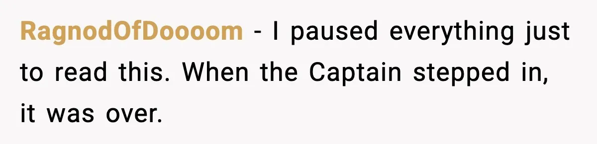Man Tries to Flex Rank on Veteran, Walks Straight Into Trouble RagnodOfDoooom - I paused everything just to read this. When the Captain stepped in, it was over.
