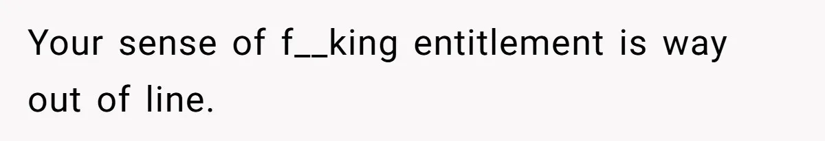 Man Gets Assistant Manager Promotion And Starts Treating Family Like Servants, Wife Finally Calls Him Out Your sense of f__king entitlement is way out of line.