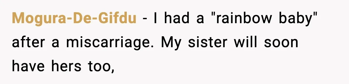 Mom Calls Nephew A Spoiled Brat After He Tries To Push Birthday Cake Off The Table Mogura-De-Gifdu − I had a "rainbow baby" after a miscarriage. My sister will soon have hers too,