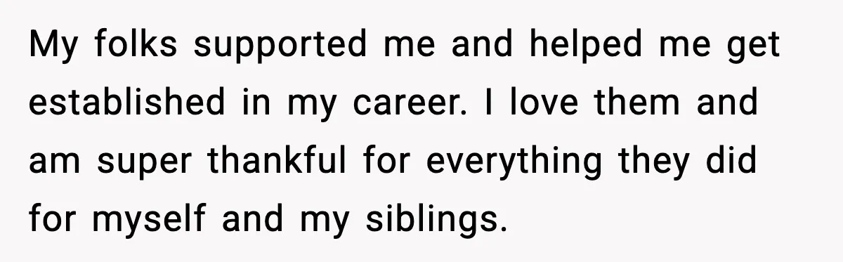 Woman Uses Heirloom China Daily, Mom Says She Should Wait For Royal Guests My folks supported me and helped me get established in my career. I love them and am super thankful for everything they did for myself and my siblings.
