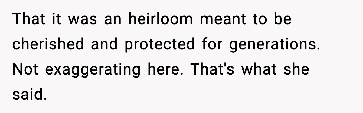 Woman Uses Heirloom China Daily, Mom Says She Should Wait For Royal Guests That it was an heirloom meant to be cherished and protected for generations. Not exaggerating here. That's what she said.