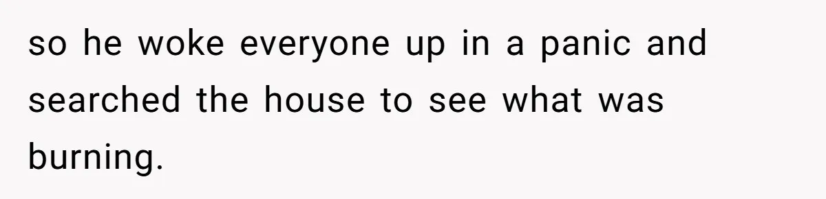 Girlfriend Uses A Bathroom Trick To Avoid Smells, Boyfriend’s Dad Wakes Everyone In A Panic so he woke everyone up in a panic and searched the house to see what was burning.