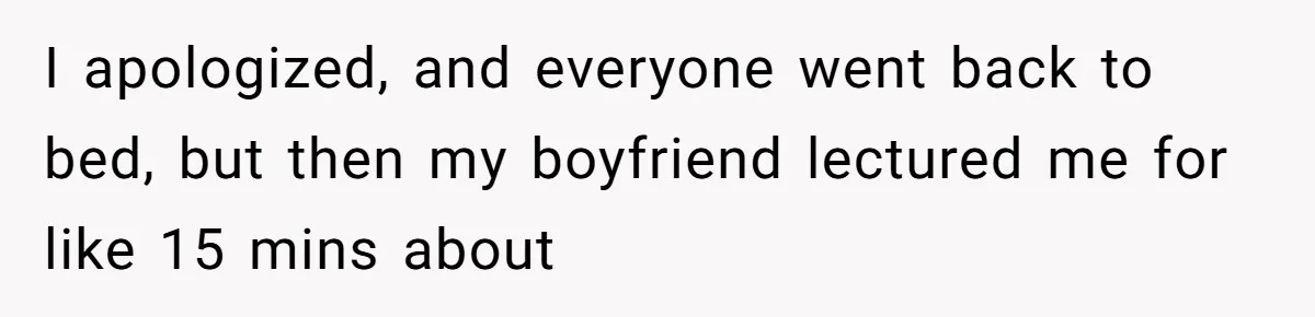 Girlfriend Uses A Bathroom Trick To Avoid Smells, Boyfriend’s Dad Wakes Everyone In A Panic I apologized, and everyone went back to bed, but then my boyfriend lectured me for like 15 mins about