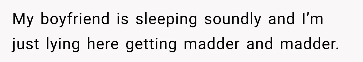 Girlfriend Uses A Bathroom Trick To Avoid Smells, Boyfriend’s Dad Wakes Everyone In A Panic My boyfriend is sleeping soundly and I’m just lying here getting madder and madder.