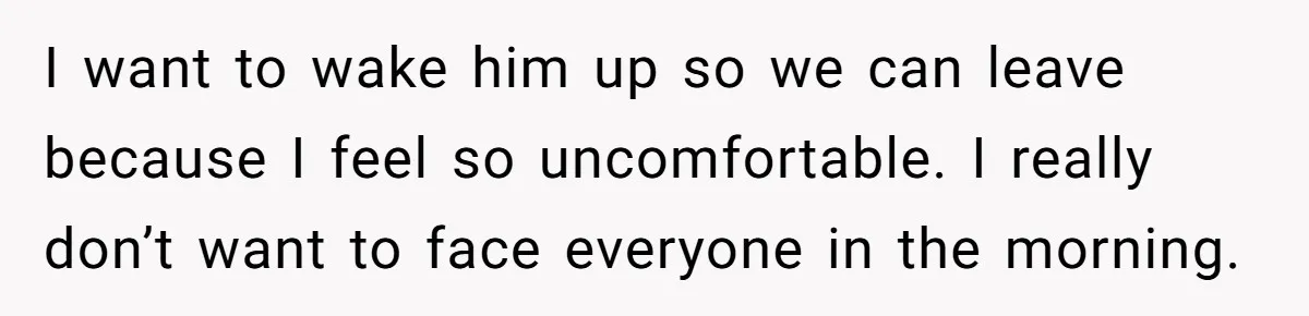 Girlfriend Uses A Bathroom Trick To Avoid Smells, Boyfriend’s Dad Wakes Everyone In A Panic I want to wake him up so we can leave because I feel so uncomfortable. I really don’t want to face everyone in the morning.