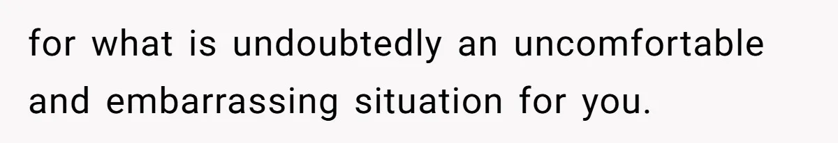 Girlfriend Uses A Bathroom Trick To Avoid Smells, Boyfriend’s Dad Wakes Everyone In A Panic for what is undoubtedly an uncomfortable and embarrassing situation for you.