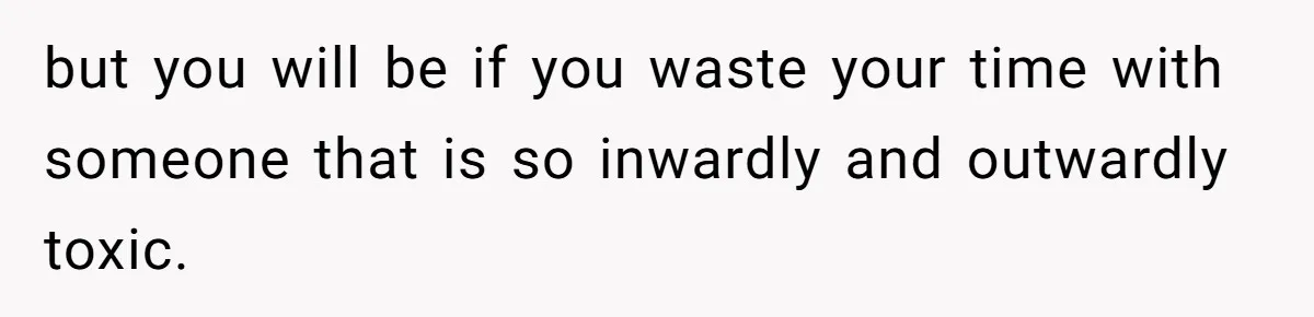 Girlfriend Secretly Fixes Boyfriend’s Diet for Months, Now He Calls Her A Controlling Villain but you will be if you waste your time with someone that is so inwardly and outwardly toxic.