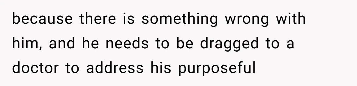 Girlfriend Secretly Fixes Boyfriend’s Diet for Months, Now He Calls Her A Controlling Villain because there is something wrong with him, and he needs to be dragged to a doctor to address his purposeful