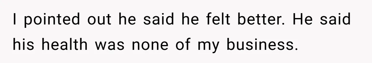 Girlfriend Secretly Fixes Boyfriend’s Diet for Months, Now He Calls Her A Controlling Villain I pointed out he said he felt better. He said his health was none of my business.