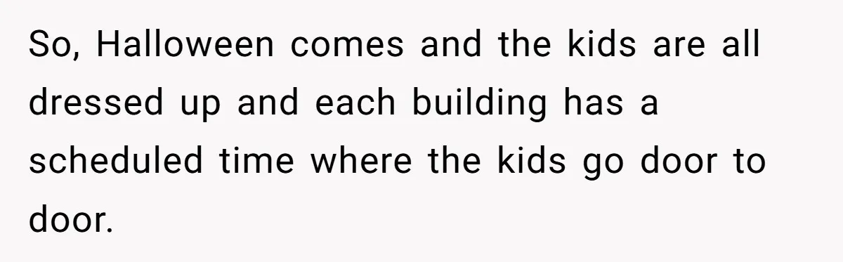 Woman Lets Vegan Mom Eat Non-Vegan Candy After She Steals Half Of Her Kids’ Halloween Haul So, Halloween comes and the kids are all dressed up and each building has a scheduled time where the kids go door to door.
