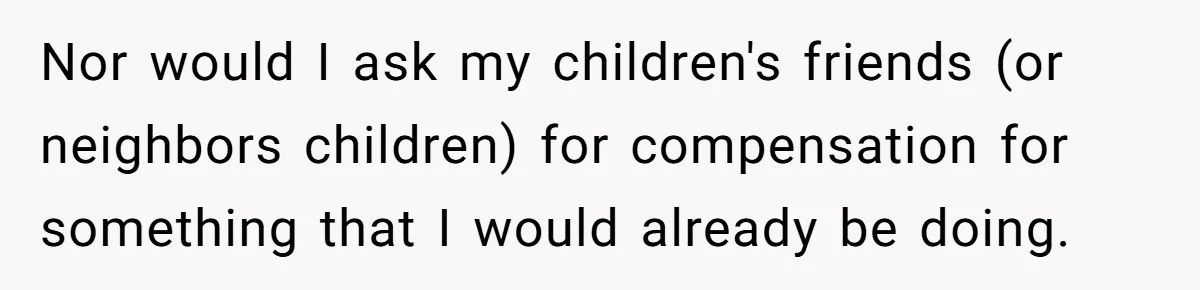 Woman Lets Vegan Mom Eat Non-Vegan Candy After She Steals Half Of Her Kids’ Halloween Haul Nor would I ask my children's friends (or neighbors children) for compensation for something that I would already be doing.