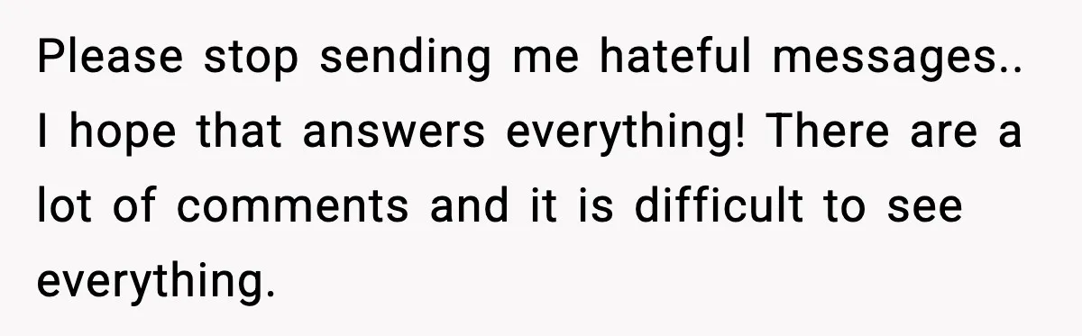 Please stop sending me hateful messages.. I hope that answers everything! There are a lot of comments and it is difficult to see everything.