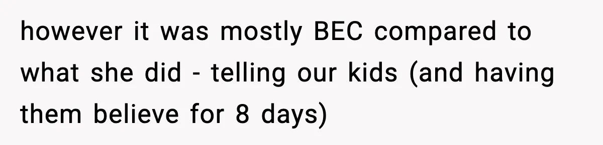 Grandma Told Kids Their Parents Were Passed Away, Then Claimed It “Did No Harm” however it was mostly BEC compared to what she did - telling our kids (and having them believe for 8 days)