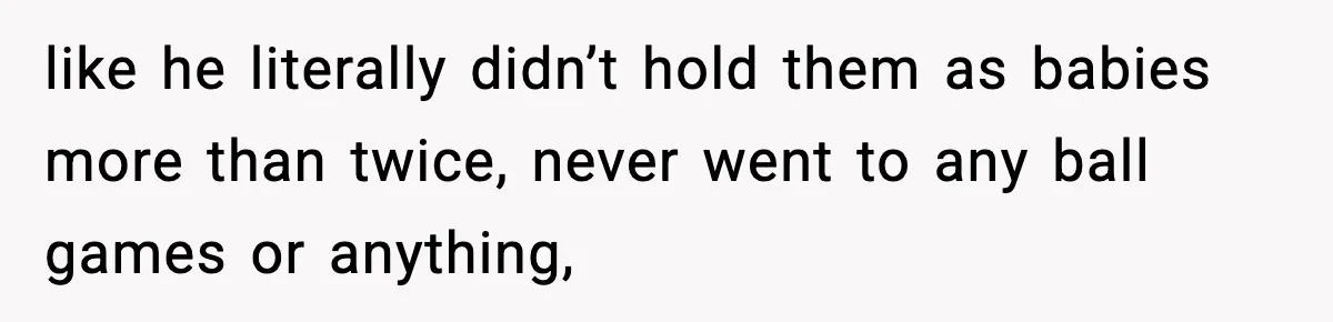 Grandma Told Kids Their Parents Were Passed Away, Then Claimed It “Did No Harm” like he literally didn’t hold them as babies more than twice, never went to any ball games or anything,