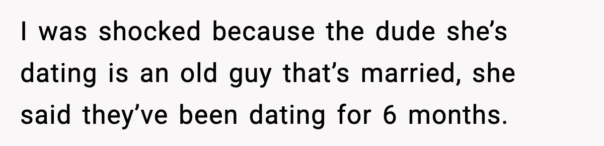 Student Refuses To Live With Roommate’s Baby And Tells Her To Move I was shocked because the dude she’s dating is an old guy that’s married, she said they’ve been dating for 6 months.