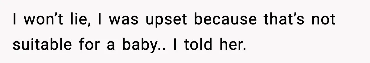 Student Refuses To Live With Roommate’s Baby And Tells Her To Move I won’t lie, I was upset because that’s not suitable for a baby.. I told her.