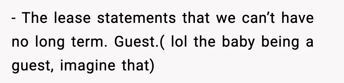 Student Refuses To Live With Roommate’s Baby And Tells Her To Move - The lease statements that we can’t have no long term. Guest.( lol the baby being a guest, imagine that)