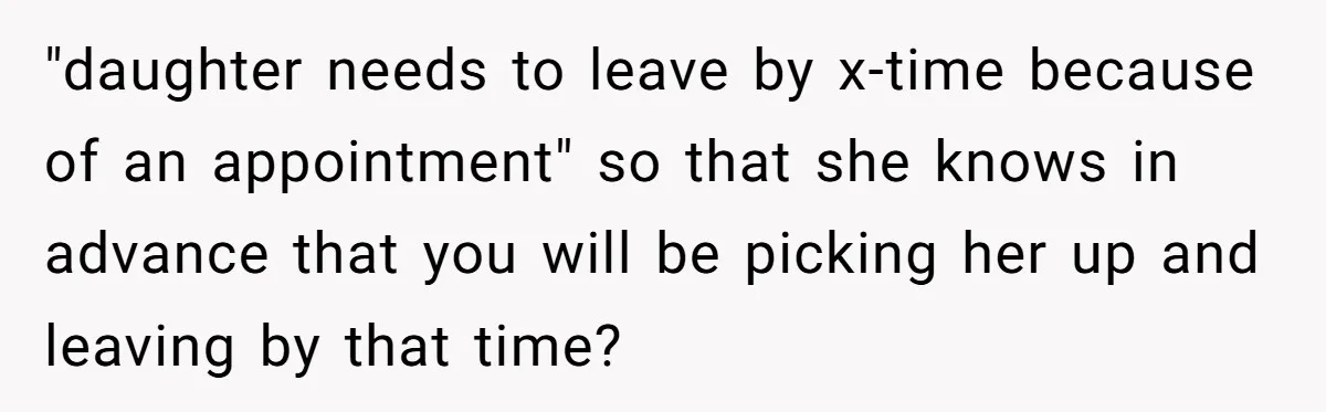 Mom Refuses To Let Toddler Finish Cleaning Toys At Daycare Because She’s Running Late "daughter needs to leave by x-time because of an appointment" so that she knows in advance that you will be picking her up and leaving by that time?