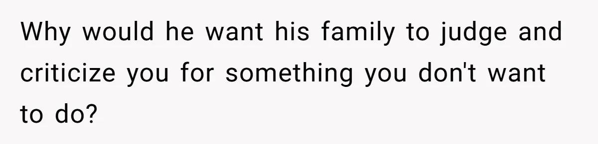 Woman Refuses Boyfriend’s Family Tradition Where Future Daughters-In-Law Must Pass A “Wife Test” Why would he want his family to judge and criticize you for something you don't want to do?