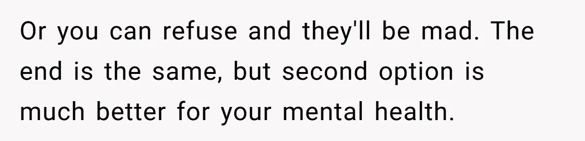 Woman Refuses Boyfriend’s Family Tradition Where Future Daughters-In-Law Must Pass A “Wife Test” Or you can refuse and they'll be mad. The end is the same, but second option is much better for your mental health.