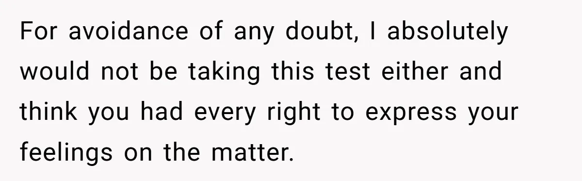 Woman Refuses Boyfriend’s Family Tradition Where Future Daughters-In-Law Must Pass A “Wife Test” For avoidance of any doubt, I absolutely would not be taking this test either and think you had every right to express your feelings on the matter.