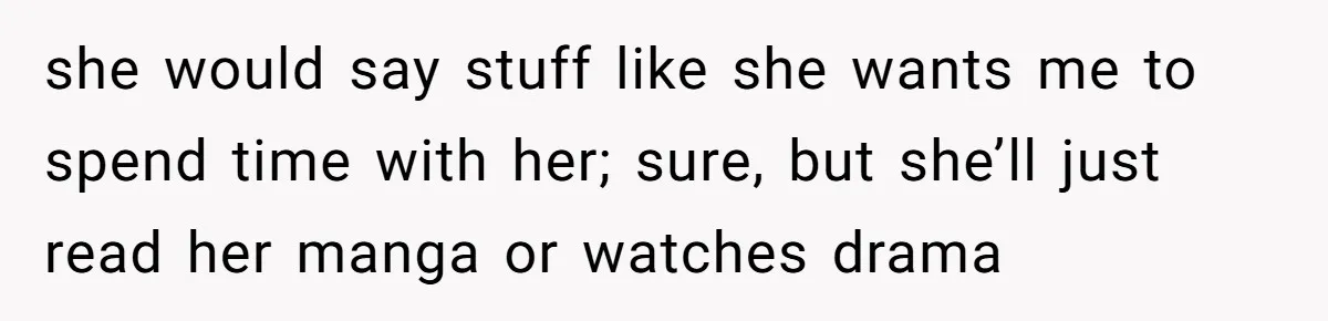 Man Thought He Married His Soulmate, Now Her Rules Make Him Question Everything she would say stuff like she wants me to spend time with her; sure, but she’ll just read her manga or watches drama