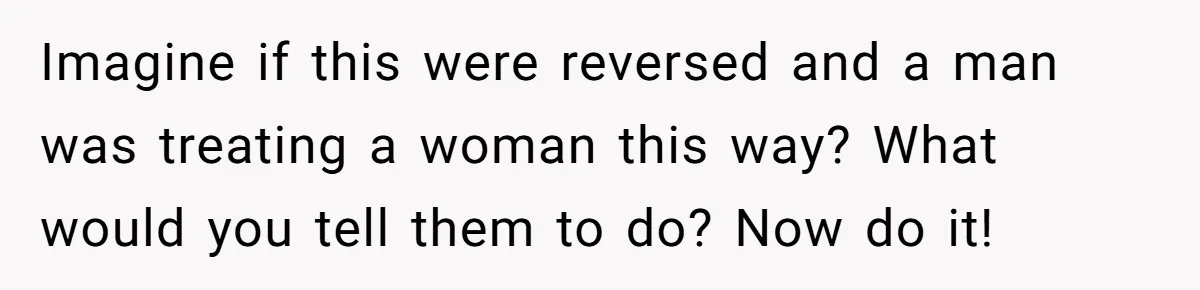 Man Thought He Married His Soulmate, Now Her Rules Make Him Question Everything Imagine if this were reversed and a man was treating a woman this way? What would you tell them to do? Now do it!