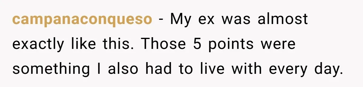 Man Thought He Married His Soulmate, Now Her Rules Make Him Question Everything campanaconqueso − My ex was almost exactly like this. Those 5 points were something I also had to live with every day.