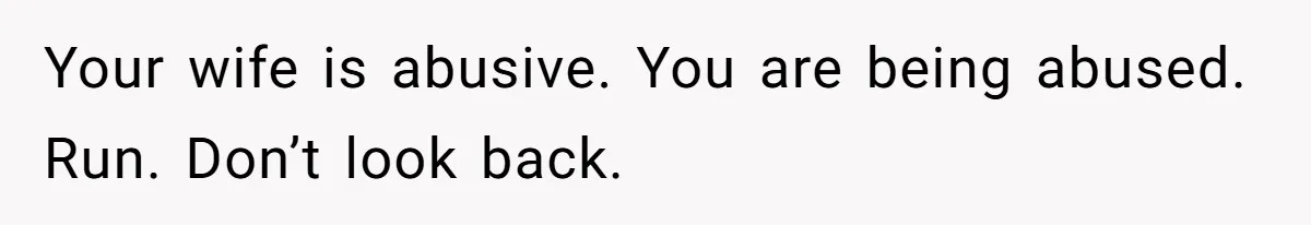 Man Thought He Married His Soulmate, Now Her Rules Make Him Question Everything Your wife is abusive. You are being abused. Run. Don’t look back.