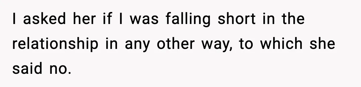 Husband Files For Divorce After Wife Reveals She’s Asexual, Then Finds Her Friend In His Bed I asked her if I was falling short in the relationship in any other way, to which she said no.
