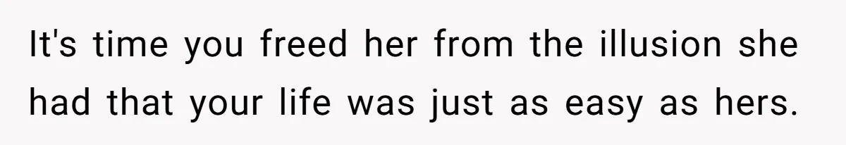 Teen Girl Exposes Parents’ Favoritism After Sister Calls Her Ungrateful For Wanting To Leave Home It's time you freed her from the illusion she had that your life was just as easy as hers.