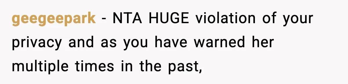 geegeepark − NTA HUGE violation of your privacy and as you have warned her multiple times in the past,